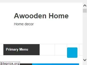 awoodenhome.com