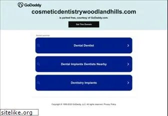 cosmeticdentistrywoodlandhills.com