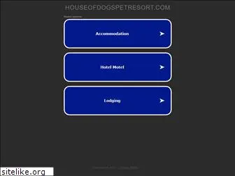 houseofdogspetresort.com