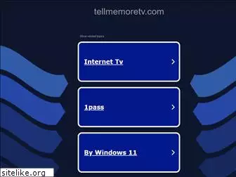 tellmemoretv.com