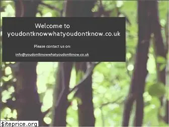 youdontknowwhatyoudontknow.co.uk